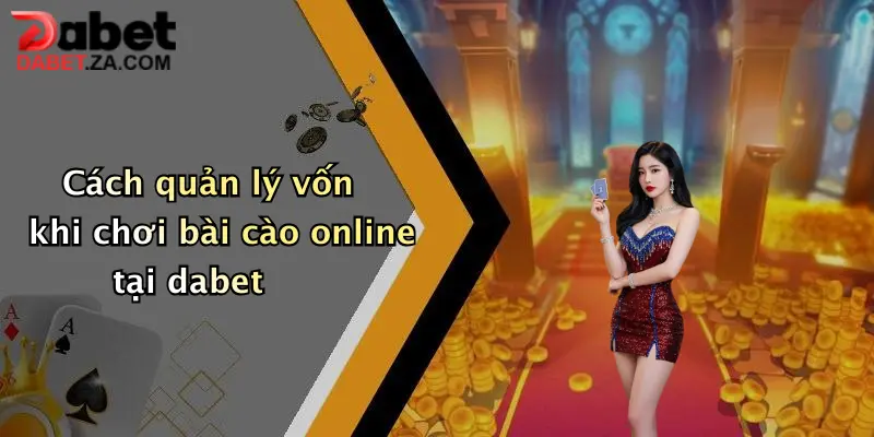 Bài Cào Là Gì: Khám Phá Cách Chơi Hot Tại Dabet Cho Người Mới 3 Cách quản lý vốn khi chơi bài cào online tại dabet